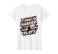 I Snack Harder Than Your Team Plays T-Shirt - Aesthetic Graphic for Adults - T-Shirt, Sweatshirt, Hoodie