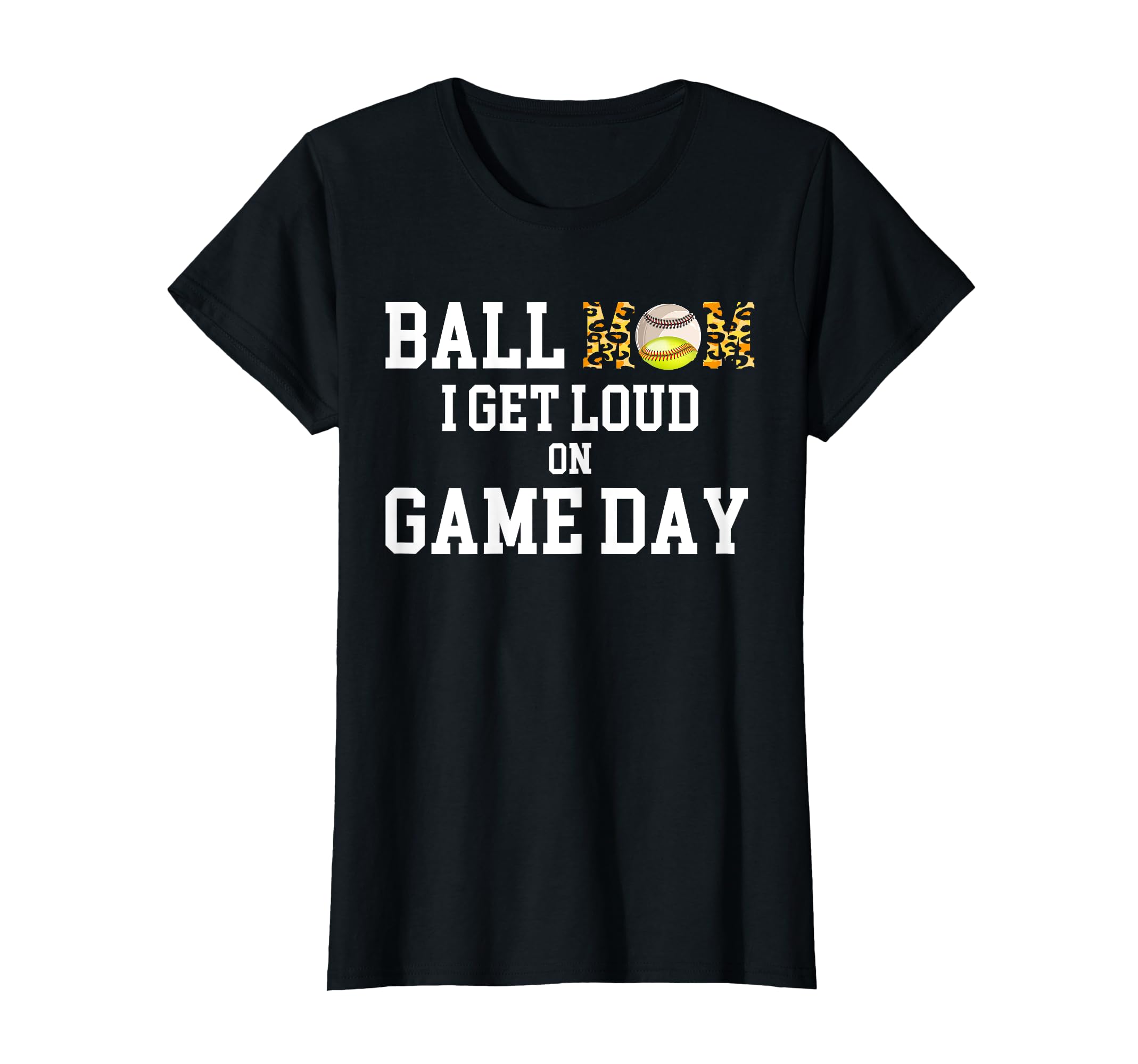 Ball Mom I Get Loud Game Day Baseball T-Shirt - Custom Art Print Men Women - T-Shirt, Sweatshirt, Hoodie