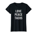 Womens Love Peace Tacos T-Shirt - Fun Novelty Design Men Women - T-Shirt, Sweatshirt, Hoodie