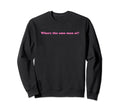 Where Emo Funny Y2K Aesthetic Sweatshirt - Novelty Apparel for Adults - T-Shirt, Sweatshirt, Hoodie