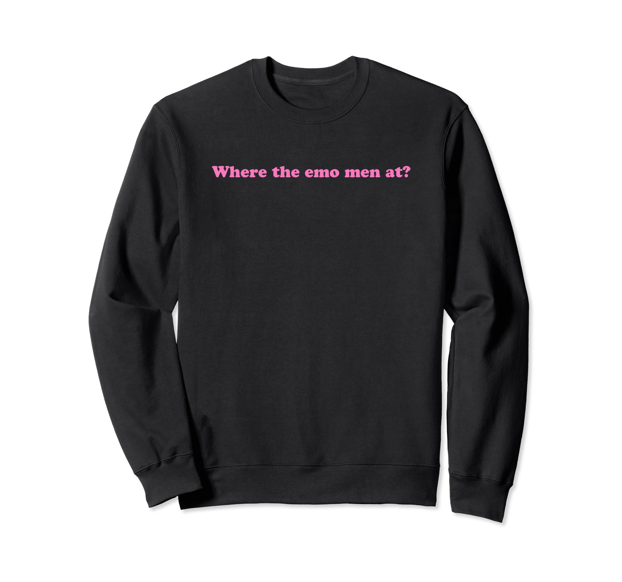 Where Emo Funny Y2K Aesthetic Sweatshirt - Novelty Apparel for Adults - T-Shirt, Sweatshirt, Hoodie