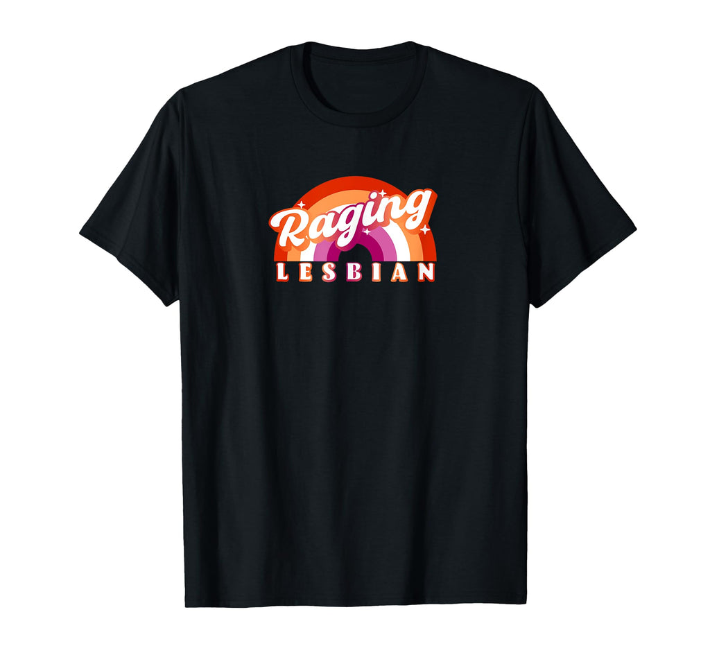 Raging Lesbian Funny Rainbow Lgbtq T-Shirt - Fun Novelty Design Men Women - T-Shirt, Sweatshirt, Hoodie