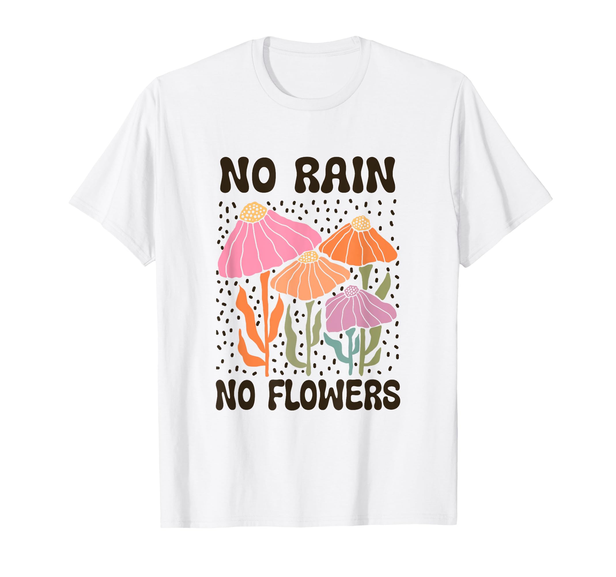 Boho Minimalistic No Rain No T-Shirt - Fun Novelty Design Men Women - T-Shirt, Sweatshirt, Hoodie