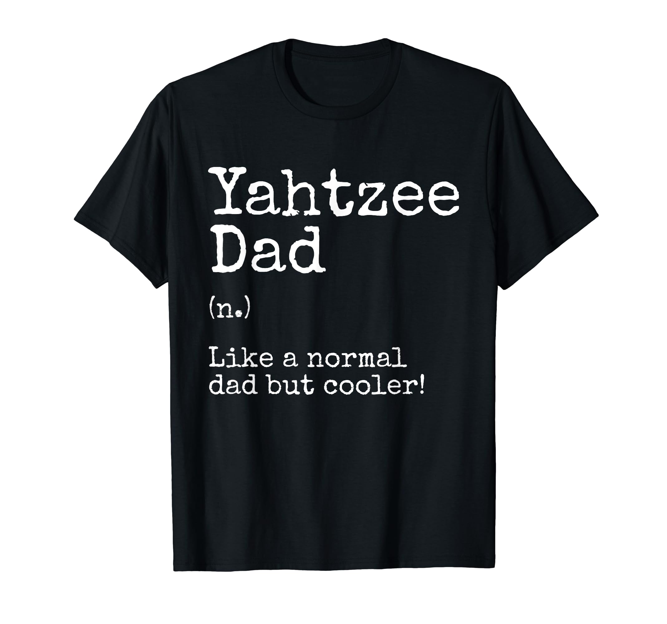 Yahtzee Dad Definition Dice Game Game T-Shirt - Custom Art Print Men Women - T-Shirt, Sweatshirt, Hoodie