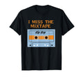 I Miss Mixtape Hip Hop Cassette Tape T-Shirt - Novelty Apparel Unisex - T-Shirt, Sweatshirt, Hoodie