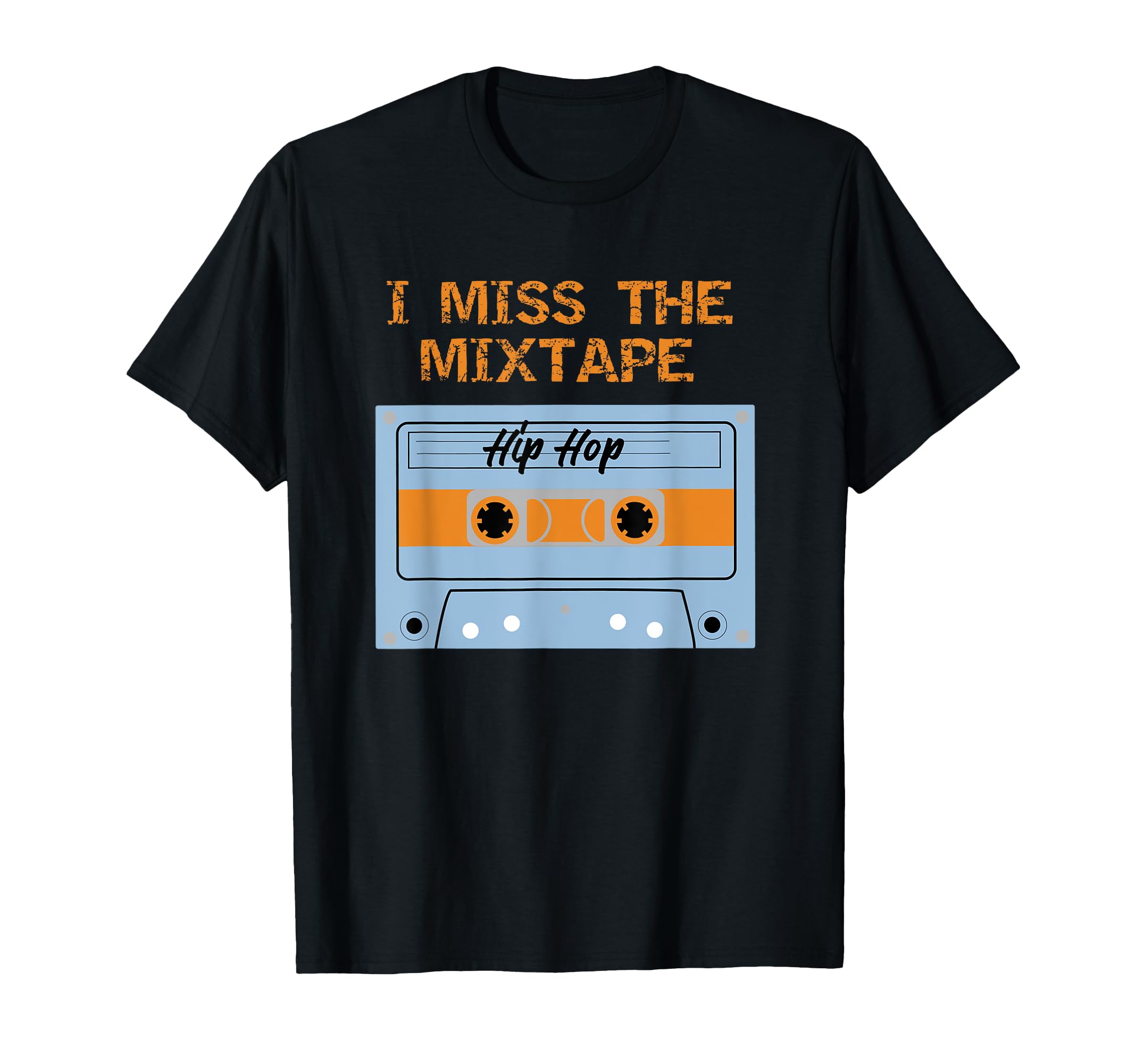 I Miss Mixtape Hip Hop Cassette Tape T-Shirt - Novelty Apparel Unisex - T-Shirt, Sweatshirt, Hoodie