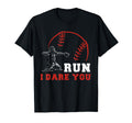 Run Steal I Dare You Baseball T-Shirt - Aesthetic Graphic Men Women - T-Shirt, Sweatshirt, Hoodie