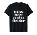 Dibs Center Fielder Baseball Girlfriend T-Shirt - Trendy Graphic for Adults - T-Shirt, Sweatshirt, Hoodie
