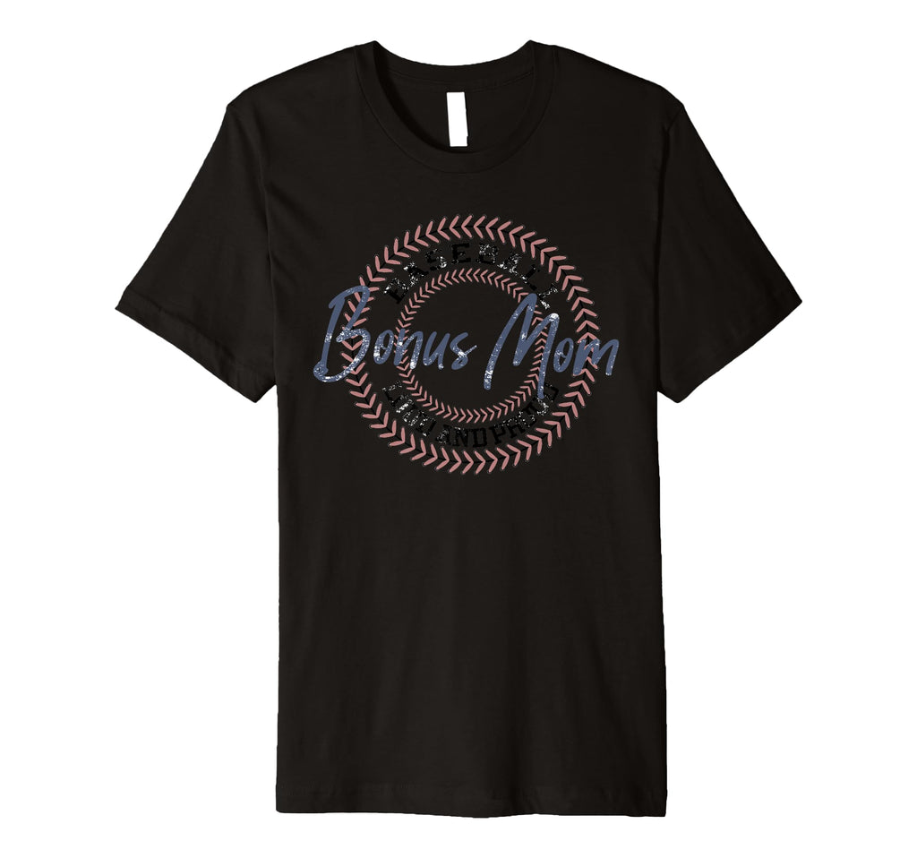 Baseball Bonus Mom Baseball Mom T-Shirt - Casual Everyday Wear Unisex - T-Shirt, Sweatshirt, Hoodie