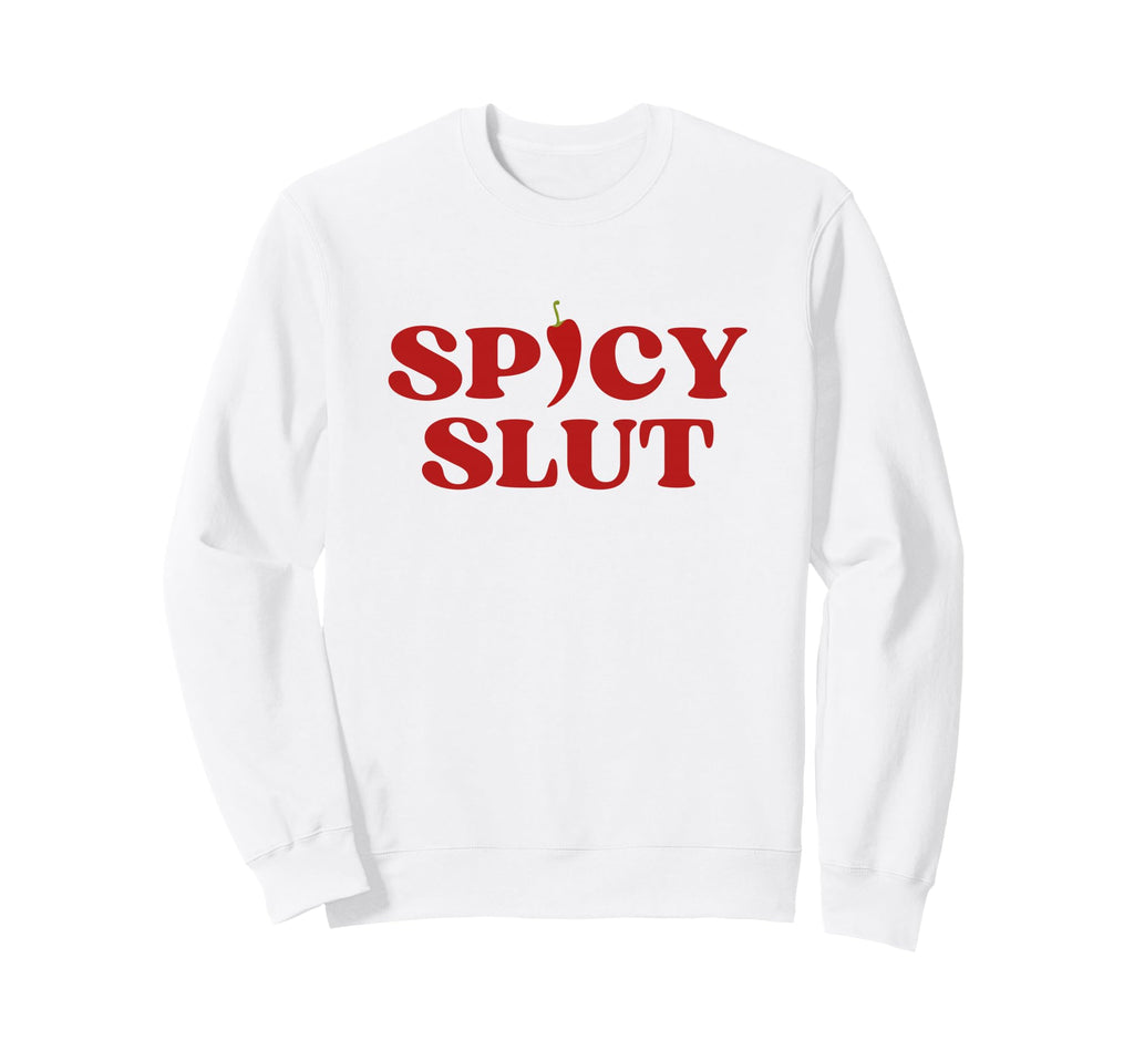 Original Spicy Slut Y2K Aesthetic Sweatshirt - Novelty Apparel Unisex - T-Shirt, Sweatshirt, Hoodie