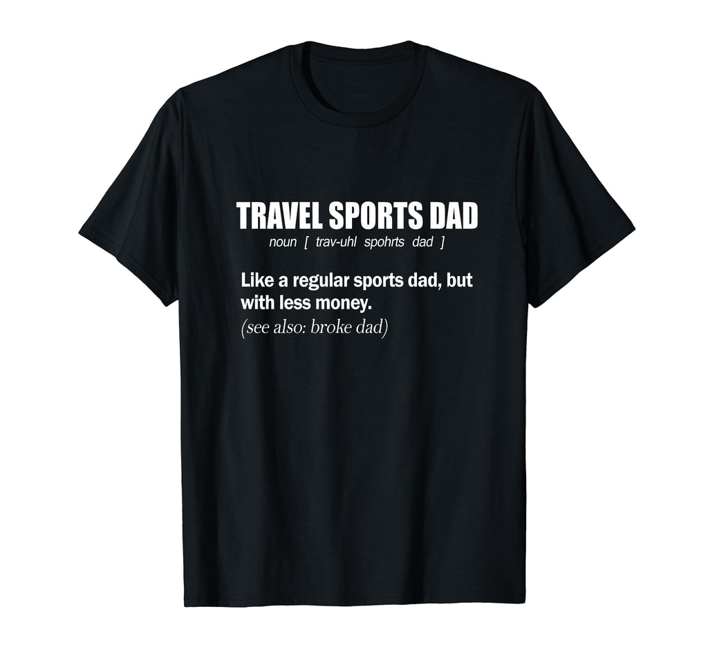 Travel Sports Dad Funny Definition T-Shirt - Aesthetic Graphic Men Women - T-Shirt, Sweatshirt, Hoodie