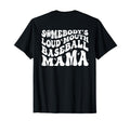 Somebodys Loud Mouth Baseball Mama T-Shirt - Novelty Apparel Men Women - T-Shirt, Sweatshirt, Hoodie