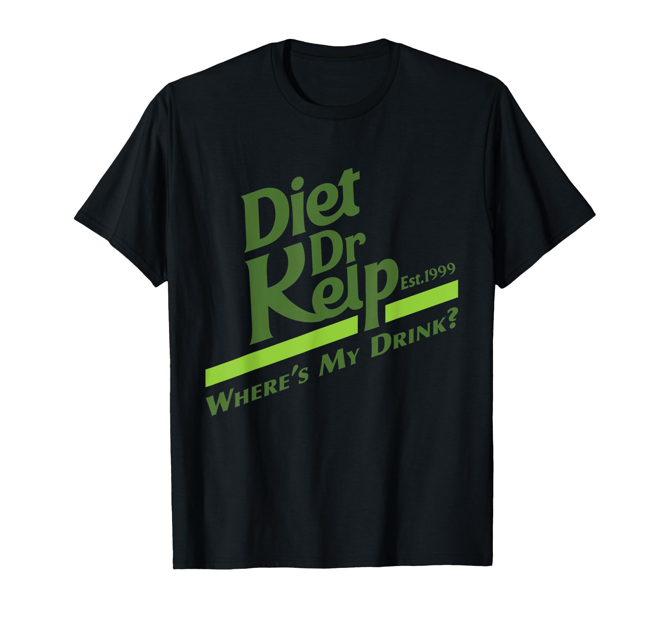 Diet Dr Kelp Wheres My Drink 90S Meme T-Shirt - Aesthetic Graphic Unisex - T-Shirt, Sweatshirt, Hoodie