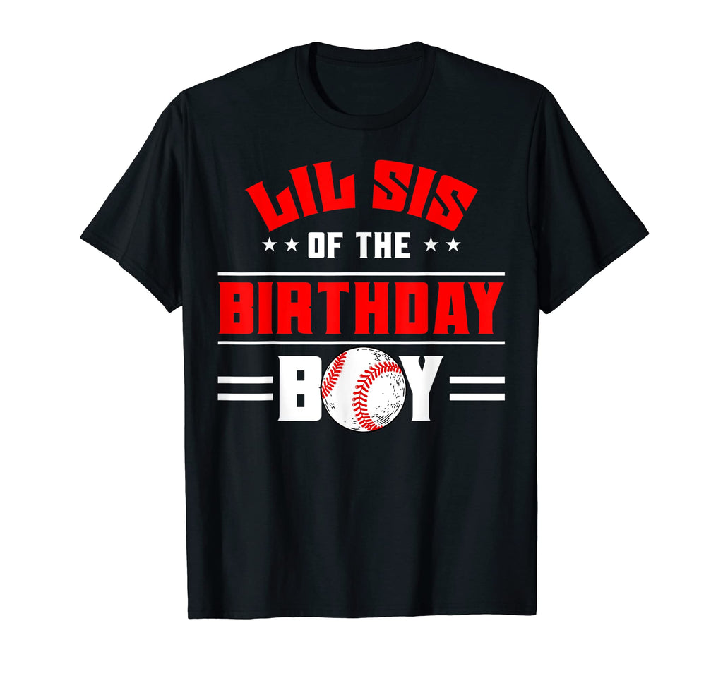 Lil Sis Birthday Baseball Theme T-Shirt - Casual Everyday Wear Unisex - T-Shirt, Sweatshirt, Hoodie