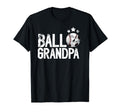 Ball Grandpa Proud Soccer Baseball T-Shirt - Fun Novelty Design Unisex - T-Shirt, Sweatshirt, Hoodie