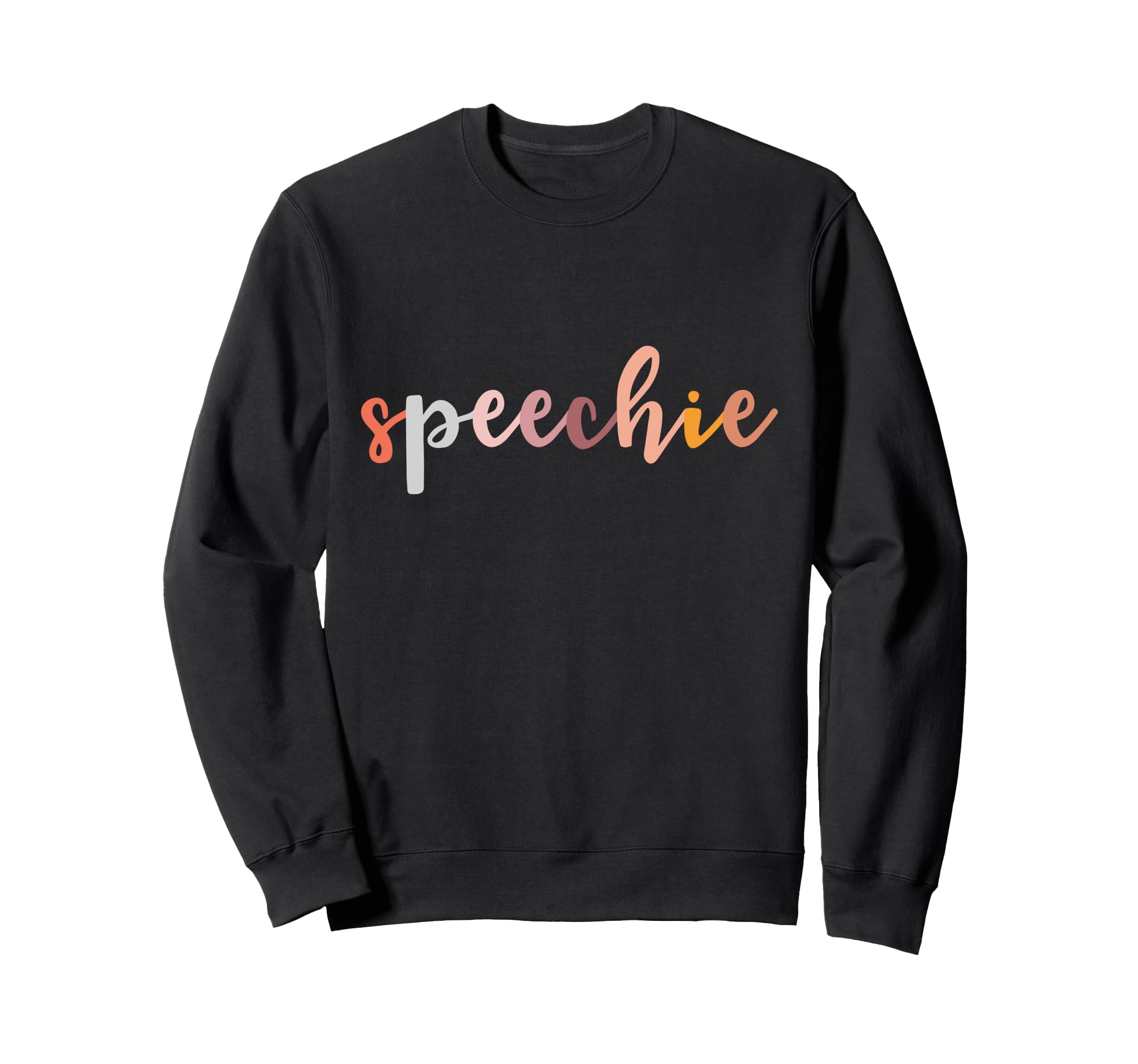 Speechie Gift Language Therapist Sweatshirt - Trendy Graphic Men Women - T-Shirt, Sweatshirt, Hoodie