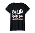 Crazy Proud Baseball Nana Baseball Fan T-Shirt - Unique Graphic Men Women - T-Shirt, Sweatshirt, Hoodie