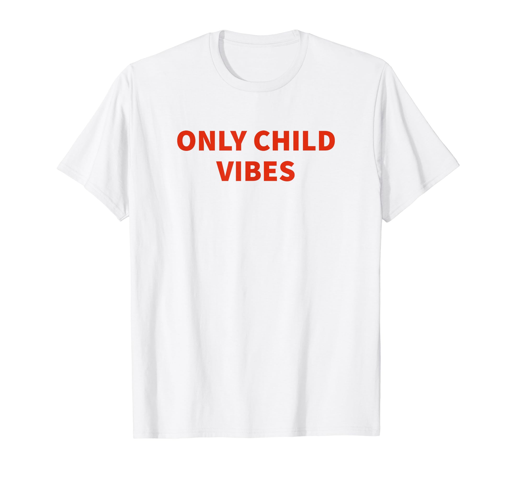 Only Child Vibes Funny Y2K Aesthetic T-Shirt - Minimalist Print for Adults - T-Shirt, Sweatshirt, Hoodie