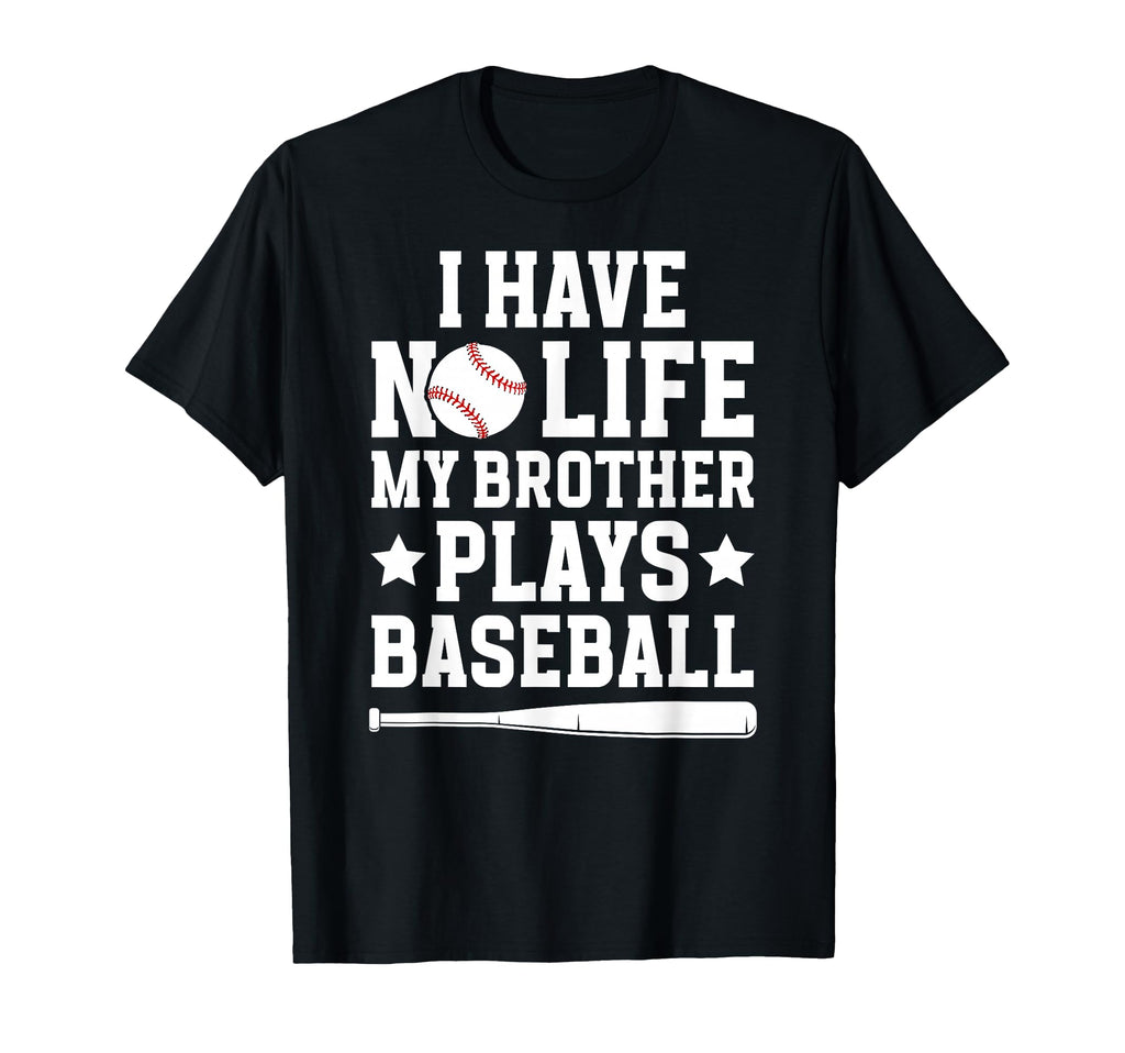 My Brother Plays Baseball Brother Baseball T-Shirt - Unique Graphic Unisex - T-Shirt, Sweatshirt, Hoodie