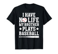 My Brother Plays Baseball Brother Baseball T-Shirt - Unique Graphic Unisex - T-Shirt, Sweatshirt, Hoodie