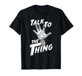 Addams Family Talk To Thing T-Shirt - Custom Art Print for Adults - T-Shirt, Sweatshirt, Hoodie