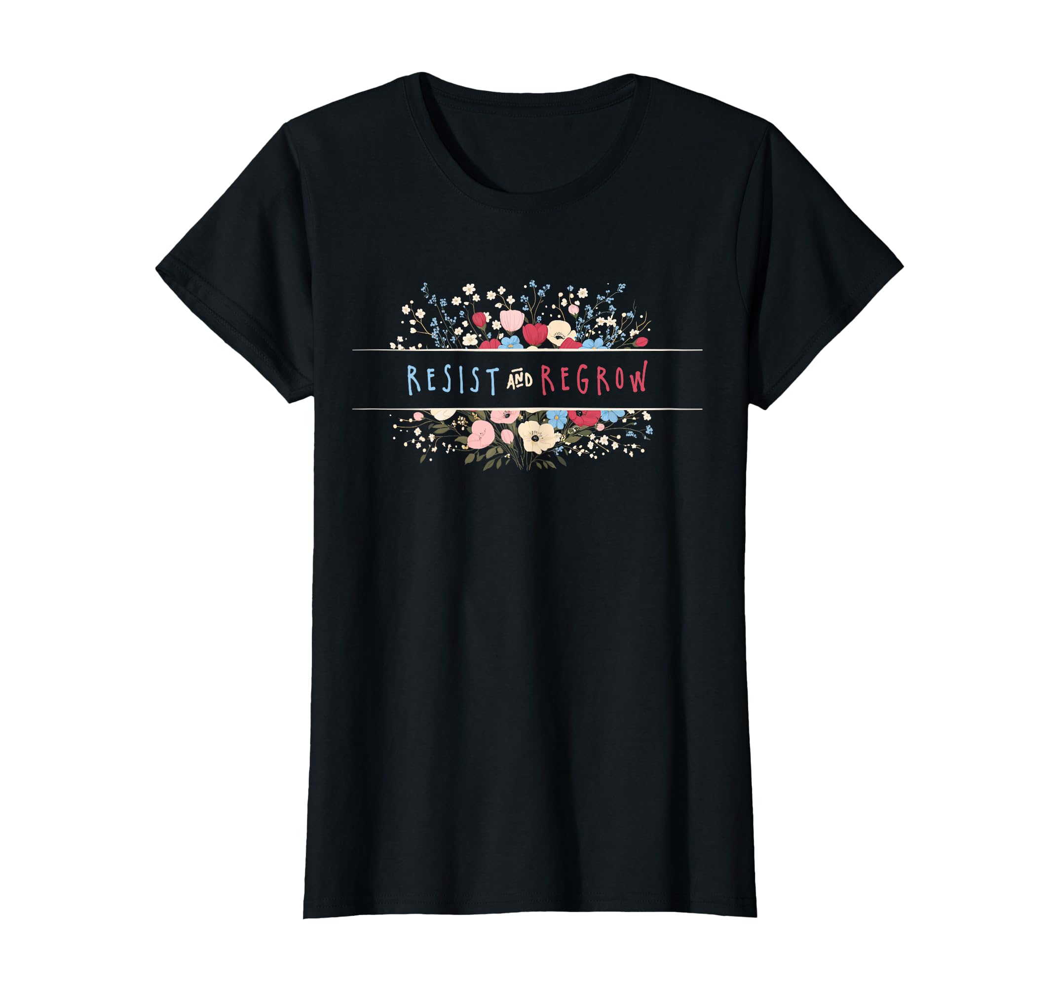Womens Resist Persist Regrow Boho Floral T-Shirt - Streetwear Style Unisex - T-Shirt, Sweatshirt, Hoodie
