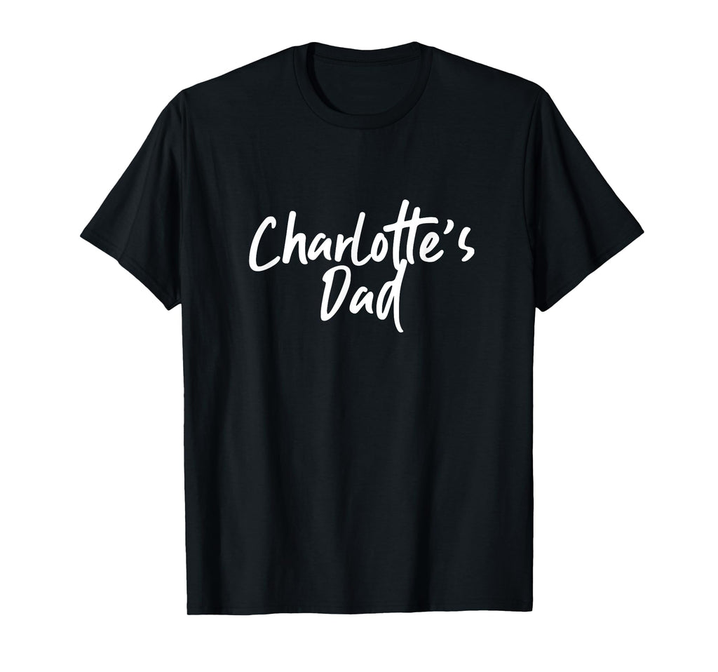 Charlottes Dad Dad T-Shirt - Minimalist Print Unisex - T-Shirt, Sweatshirt, Hoodie