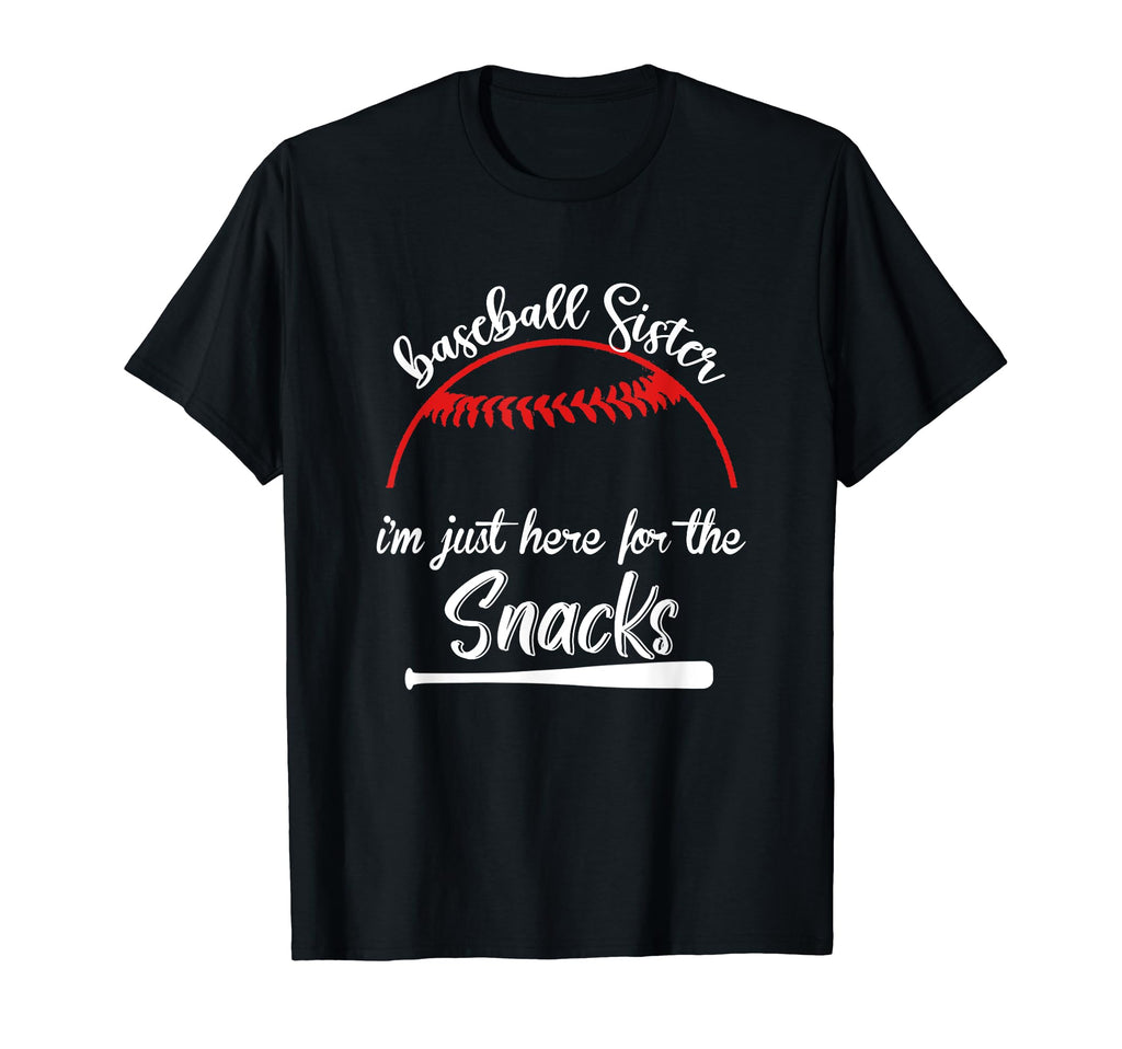 Baseball Sister Im Just Here Snacks T-Shirt - Streetwear Style for Adults - T-Shirt, Sweatshirt, Hoodie
