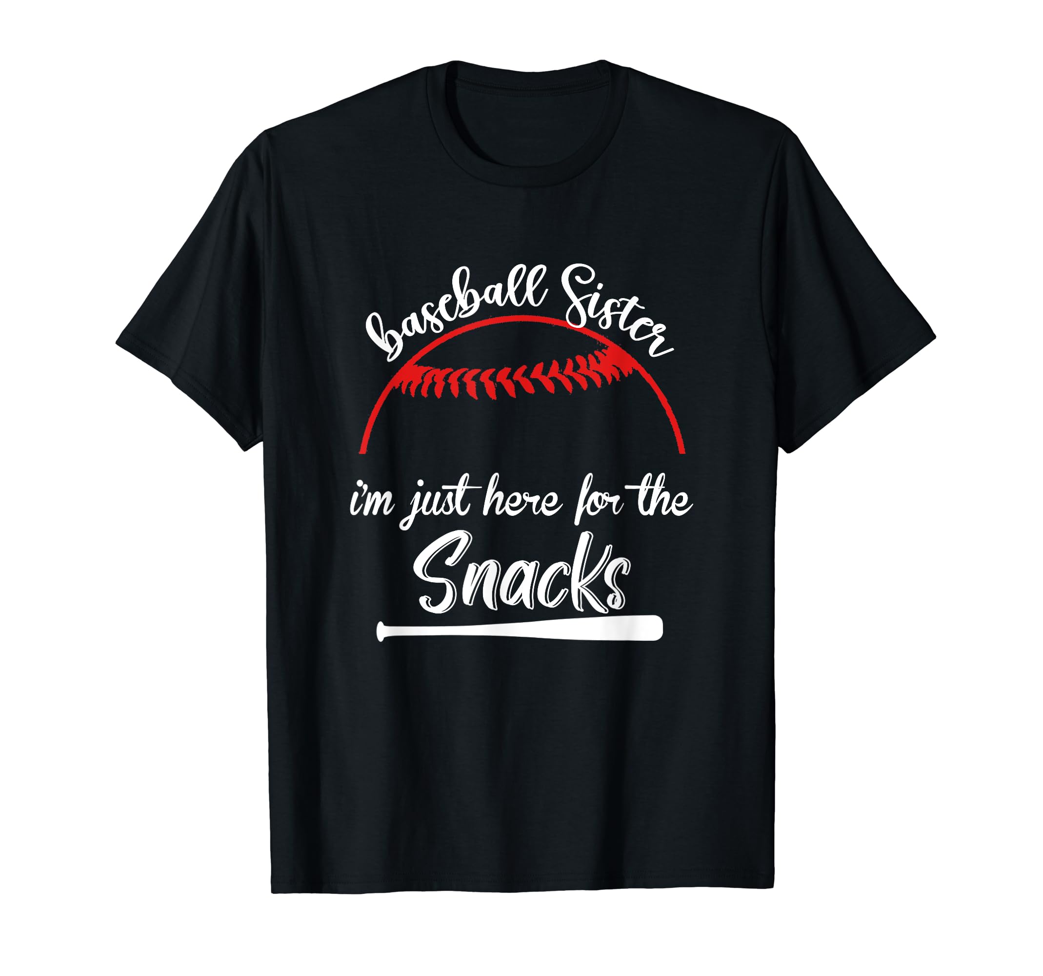 Baseball Sister Im Just Here Snacks T-Shirt - Streetwear Style for Adults - T-Shirt, Sweatshirt, Hoodie