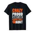 Crazy Proud Always Loud Basketball T-Shirt - Streetwear Style for Adults - T-Shirt, Sweatshirt, Hoodie