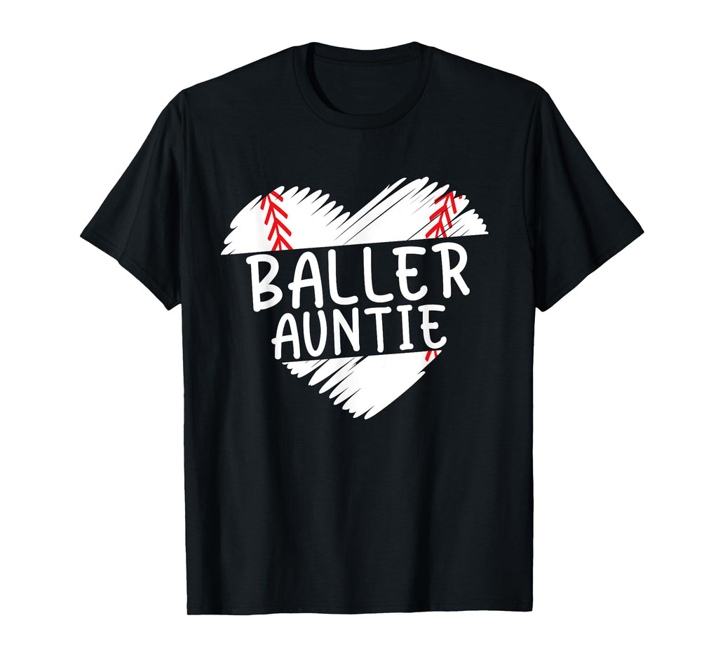 Aunt Baseball Shirts Baller Auntie T-Shirt - Casual Everyday Wear Unisex - T-Shirt, Sweatshirt, Hoodie