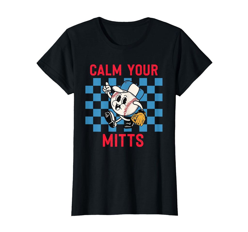 Calm Your Mitts Baseball Player Funny T-Shirt - Aesthetic Graphic Unisex - T-Shirt, Sweatshirt, Hoodie