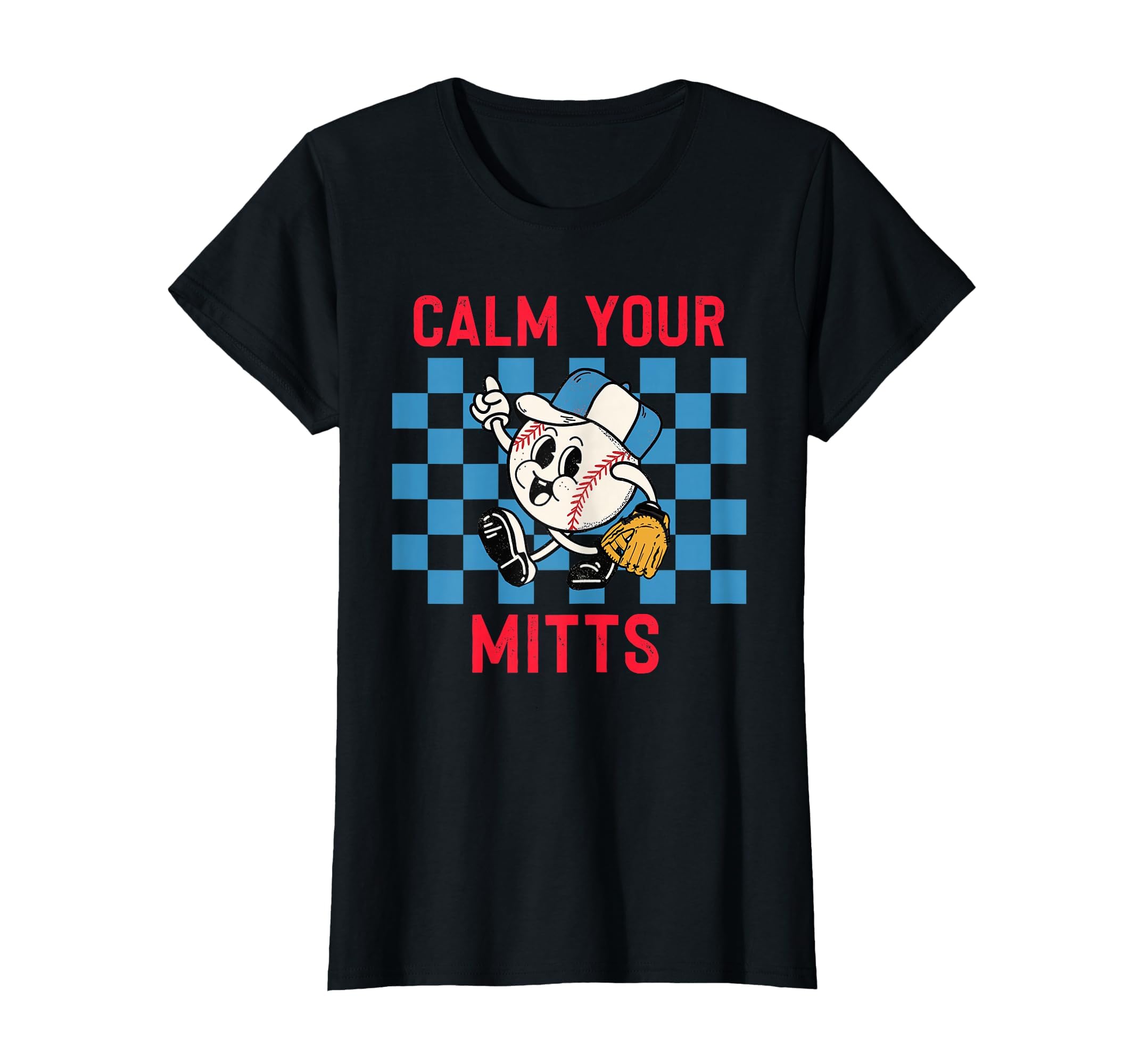 Calm Your Mitts Baseball Player Funny T-Shirt - Aesthetic Graphic Unisex - T-Shirt, Sweatshirt, Hoodie