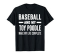 Baseball And My Toy Poodle Mama Dog Lover T-Shirt - Trendy Graphic Unisex - T-Shirt, Sweatshirt, Hoodie