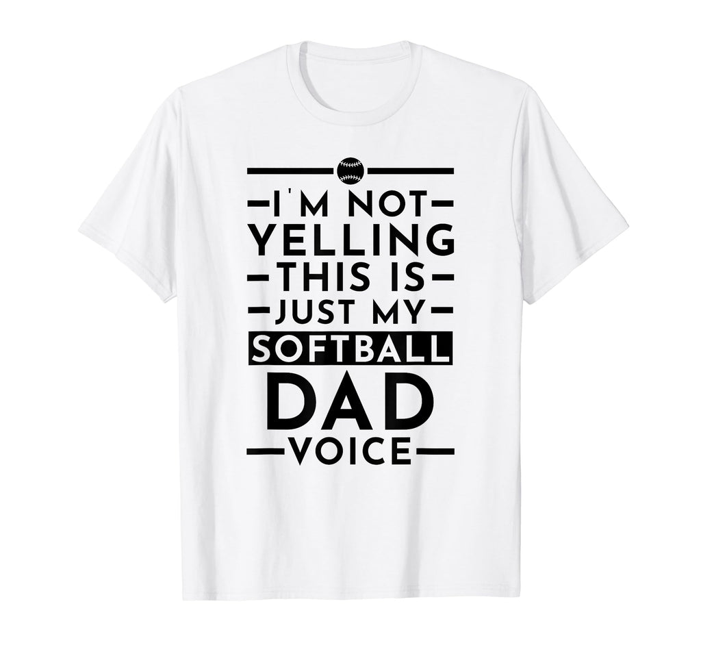 Im Not Yelling This Is Just My Softball T-Shirt - Graphic Print Men Women - T-Shirt, Sweatshirt, Hoodie
