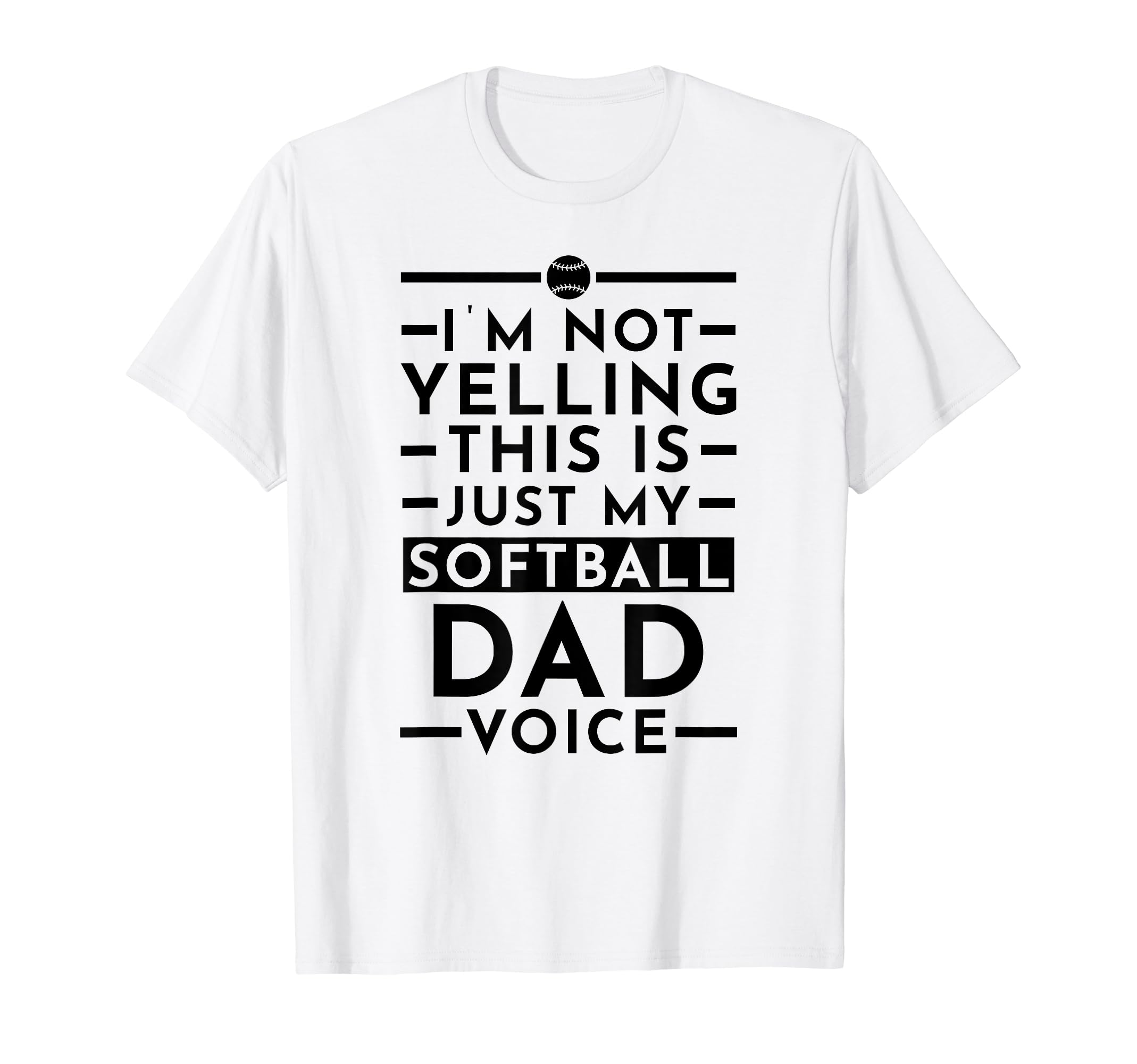 Im Not Yelling This Is Just My Softball T-Shirt - Graphic Print Men Women - T-Shirt, Sweatshirt, Hoodie
