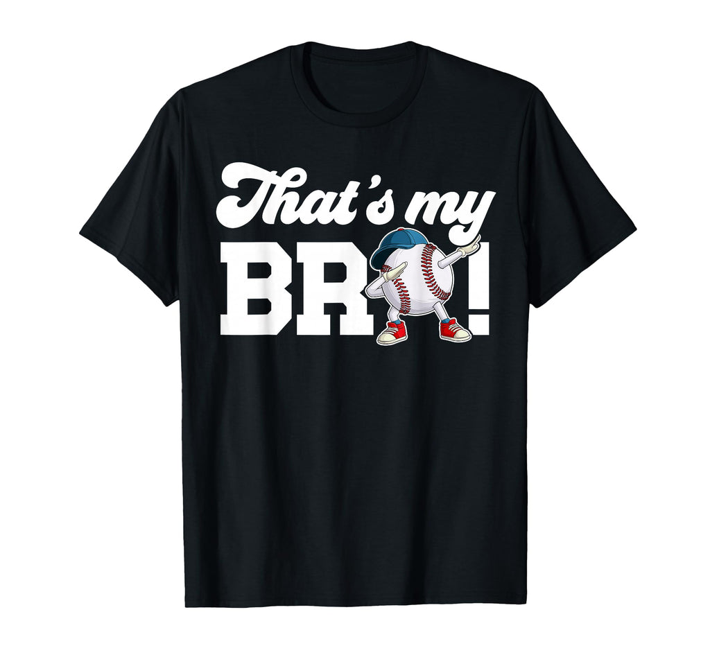 Thats My Bro Baseball Brother T-Shirt - Streetwear Style Men Women - T-Shirt, Sweatshirt, Hoodie