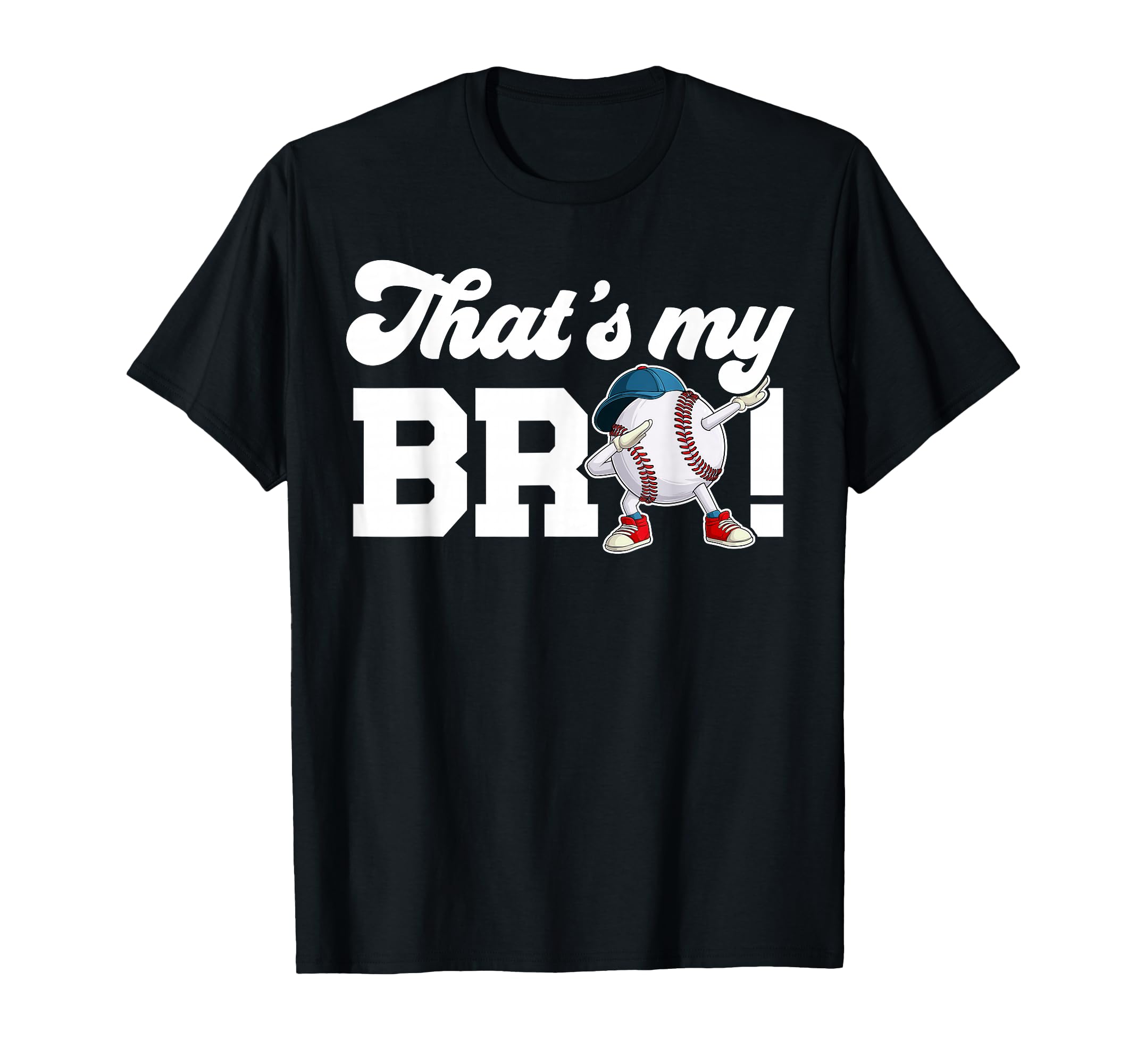 Thats My Bro Baseball Brother T-Shirt - Streetwear Style Men Women - T-Shirt, Sweatshirt, Hoodie
