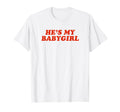 Hes My Babygirl Funny Y2K Aesthetic T-Shirt - Unique Graphic for Adults - T-Shirt, Sweatshirt, Hoodie