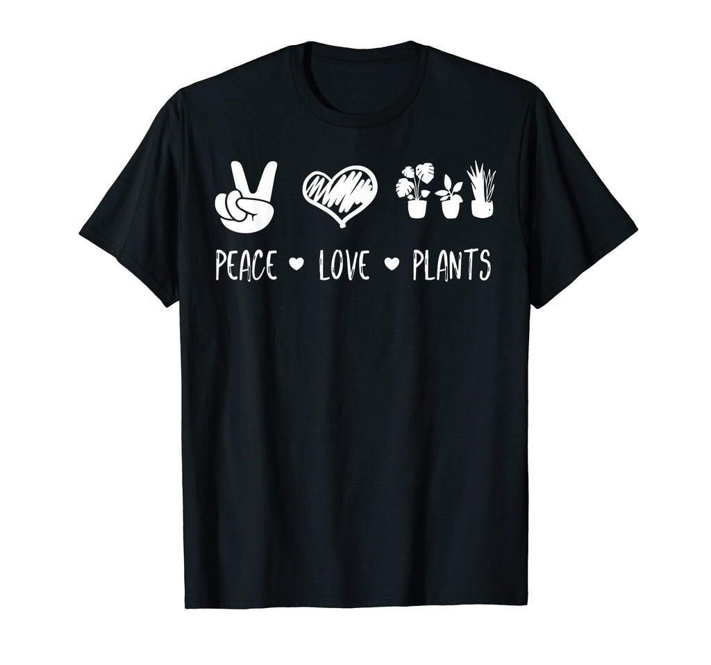 Peace Love And Plants T-Shirt - Fun Novelty Design Unisex - T-Shirt, Sweatshirt, Hoodie