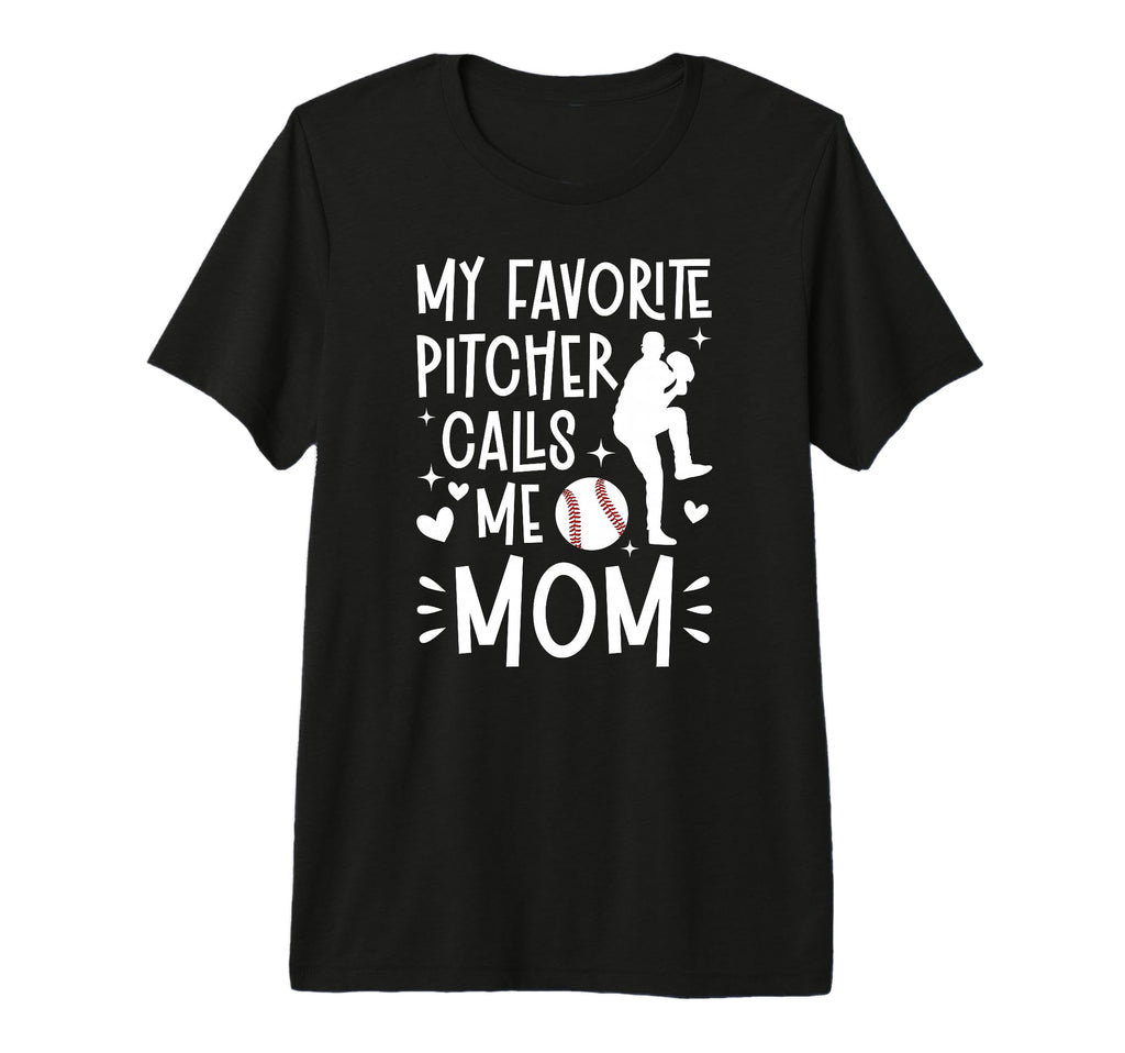 My Favorite Baseball Pitcher Mom Baseball T-Shirt - Graphic Print Unisex - T-Shirt, Sweatshirt, Hoodie