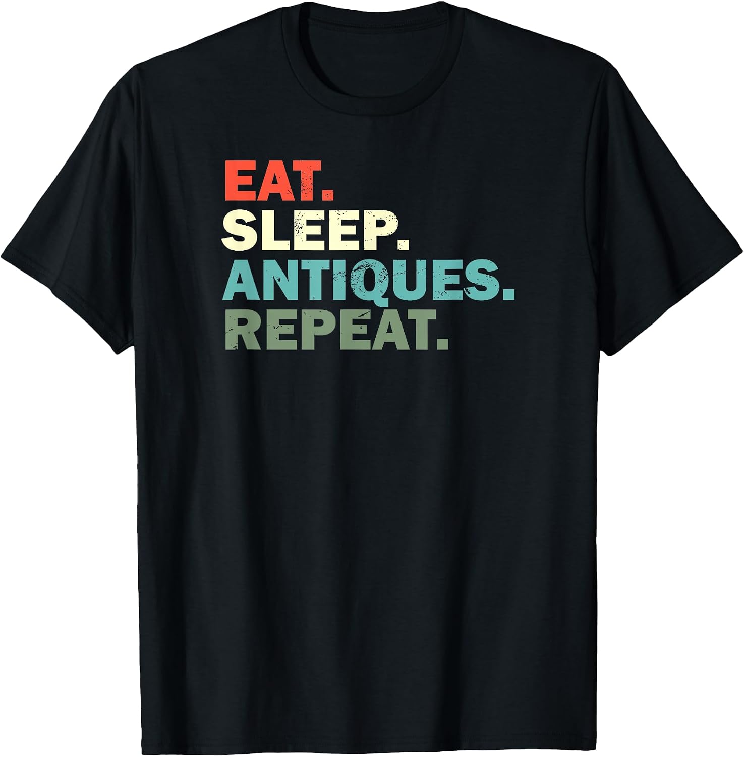 Funny Antique Lover Saying - Adult & Kids T-Shirts, Sweatshirts & Hoodies apparel design preview 1