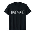 Love Is Greater Than Hate T-Shirt - Unique Graphic for Adults - T-Shirt, Sweatshirt, Hoodie