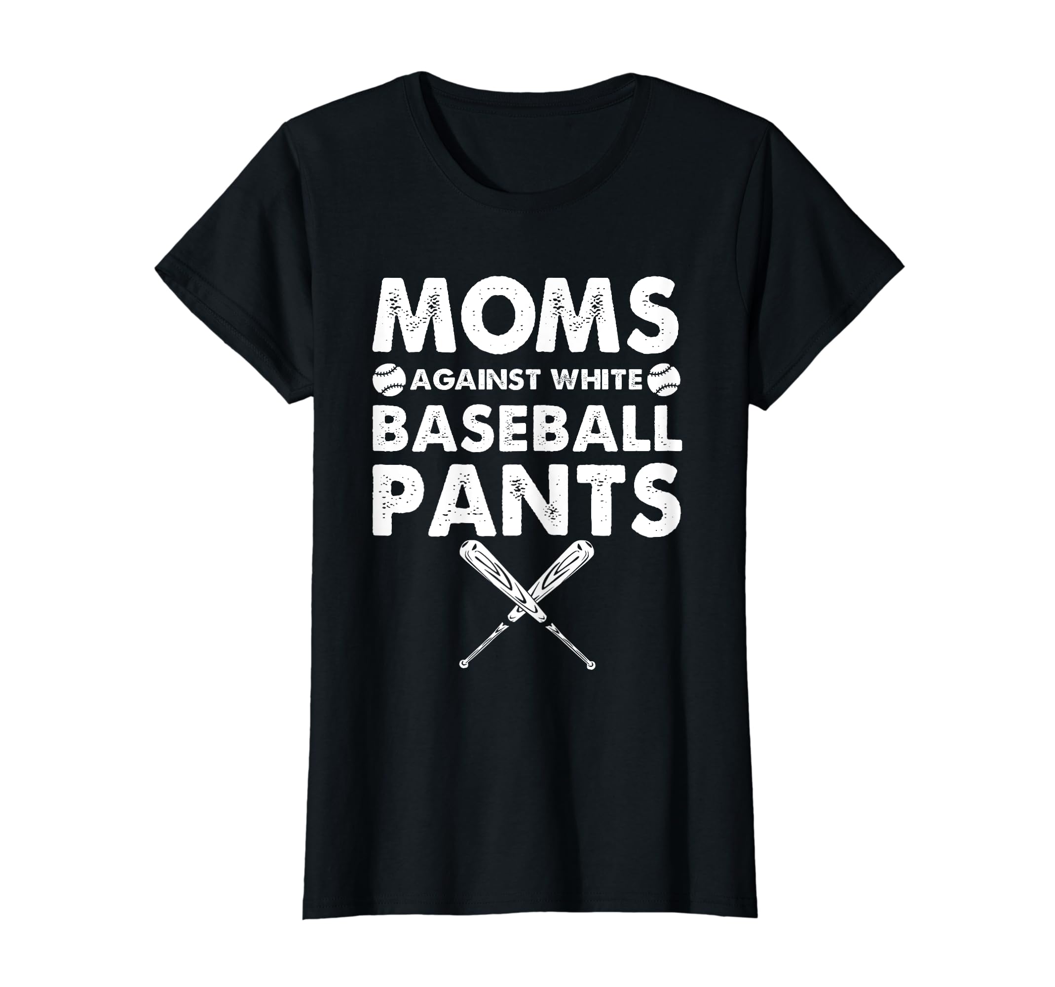 Womens Moms Against White Baseball Pants T-Shirt - Trendy Graphic Unisex - T-Shirt, Sweatshirt, Hoodie