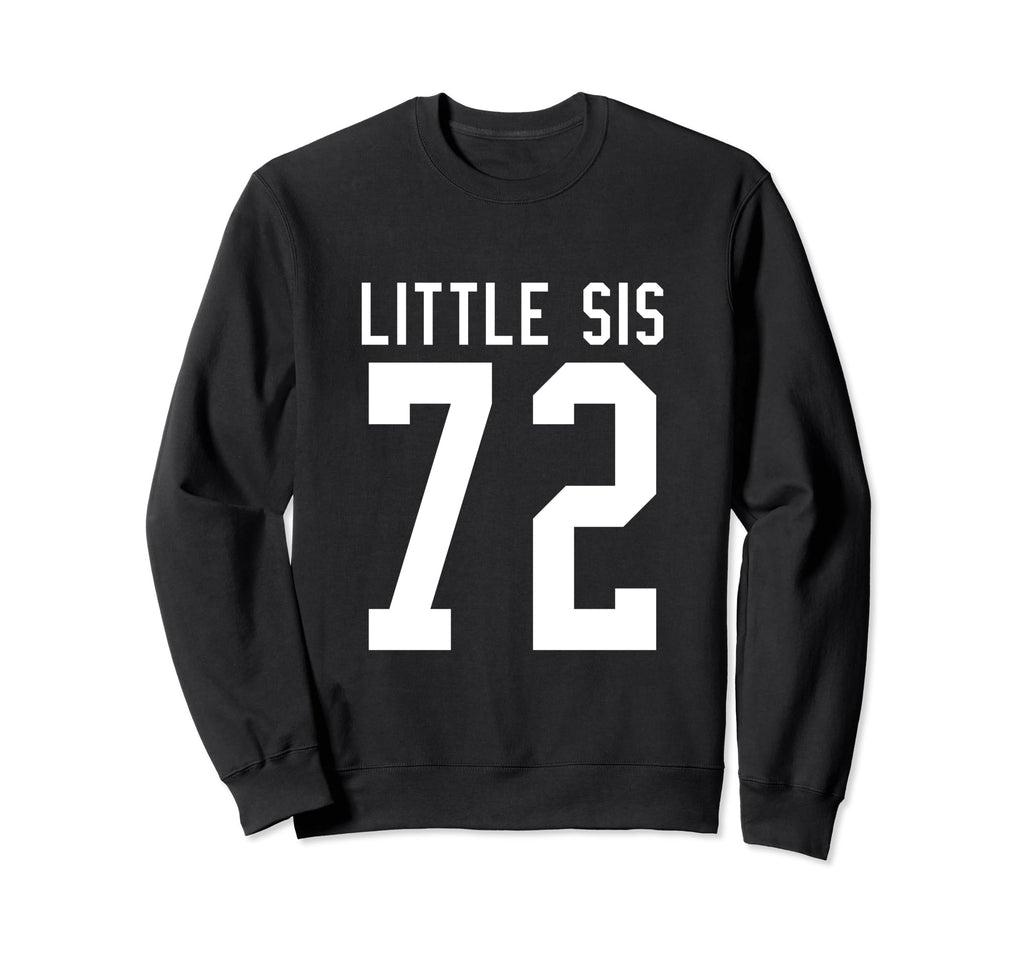 Number 72 Little Sis Biggest Fan Sweatshirt - Graphic Print Unisex - T-Shirt, Sweatshirt, Hoodie