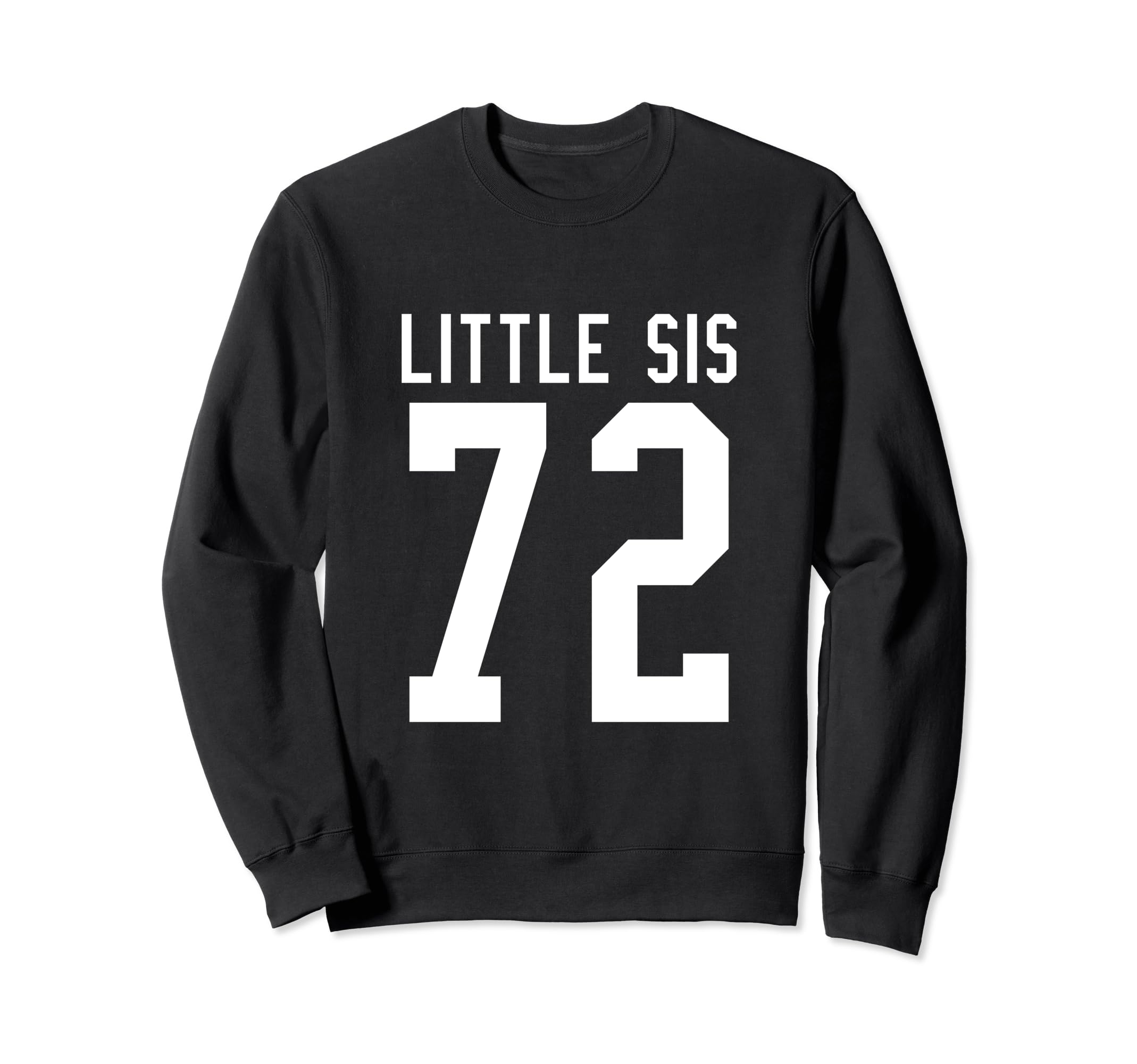 Number 72 Little Sis Biggest Fan Sweatshirt - Graphic Print Unisex - T-Shirt, Sweatshirt, Hoodie