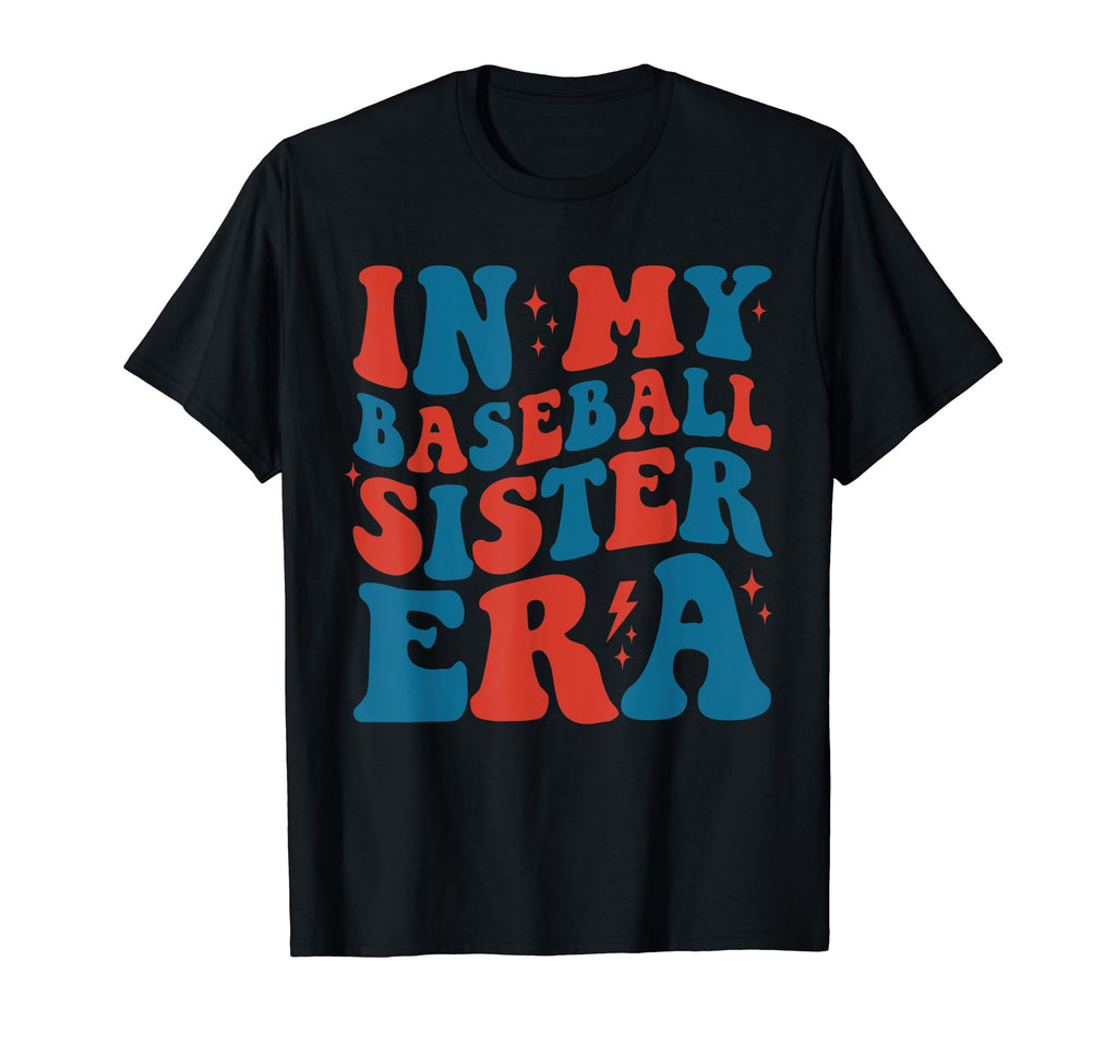 My Baseball Sister Era Proud T-Shirt - Streetwear Style for Adults - T-Shirt, Sweatshirt, Hoodie