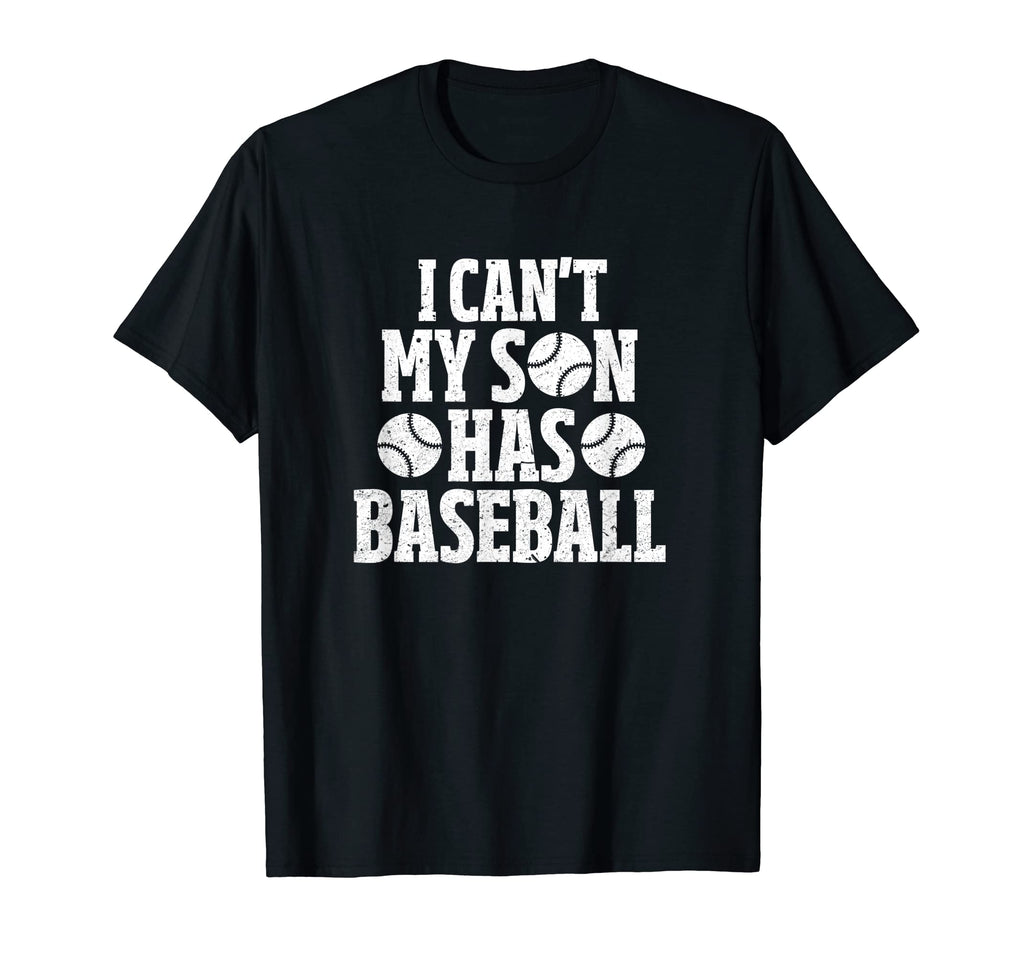 I Cant My Son Has Baseball Mom T-Shirt - Fun Novelty Design for Adults - T-Shirt, Sweatshirt, Hoodie