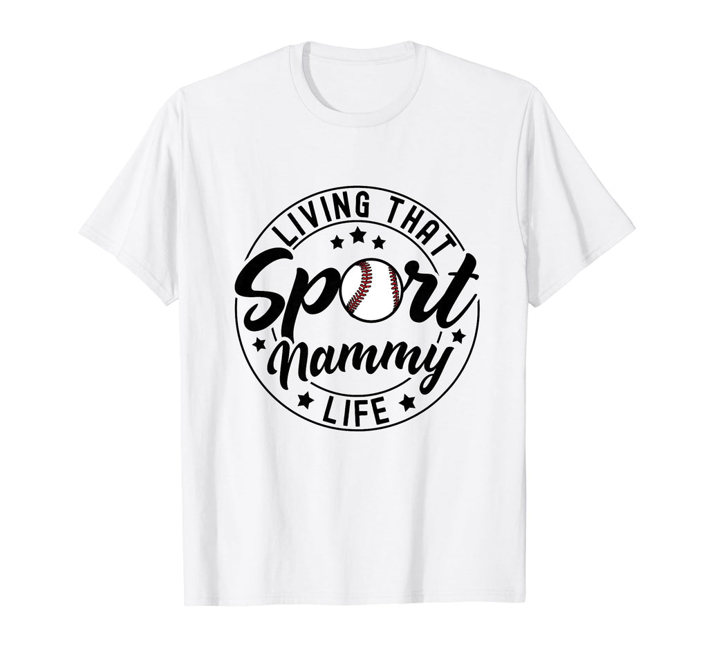 Living That Sport Nammy Life Baseball T-Shirt - Graphic Print Men Women - T-Shirt, Sweatshirt, Hoodie