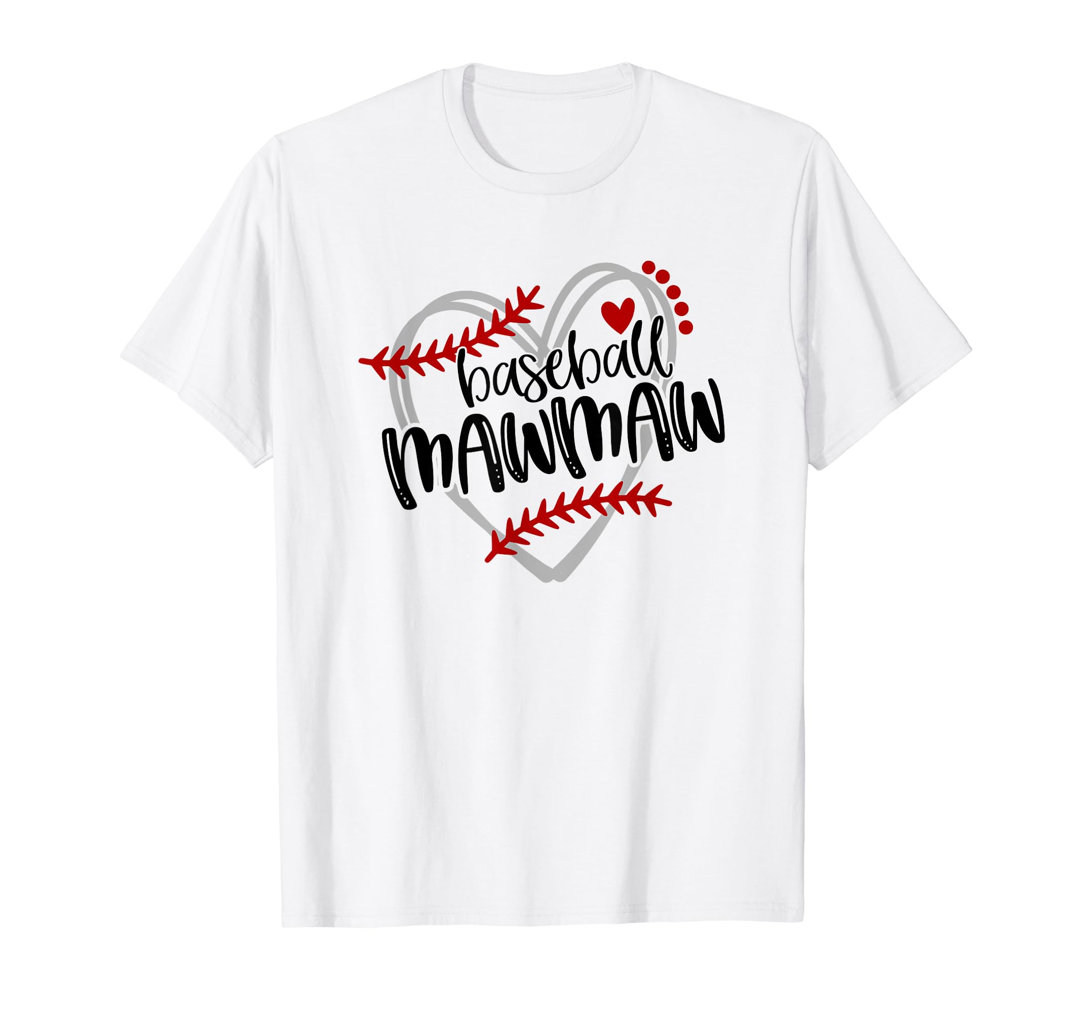 Baseball Heart Mawmaw Grandma Trendy T-Shirt - Novelty Apparel Unisex - T-Shirt, Sweatshirt, Hoodie